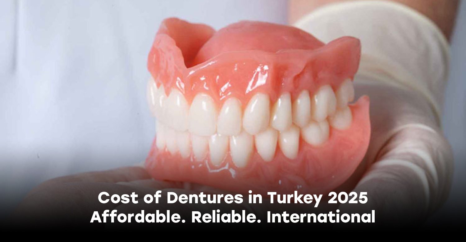 Cost of Dentures in Turkey 2025