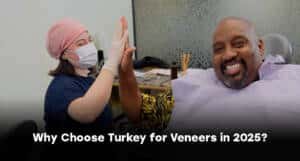 Why Choose Turkey for Veneers in 2025