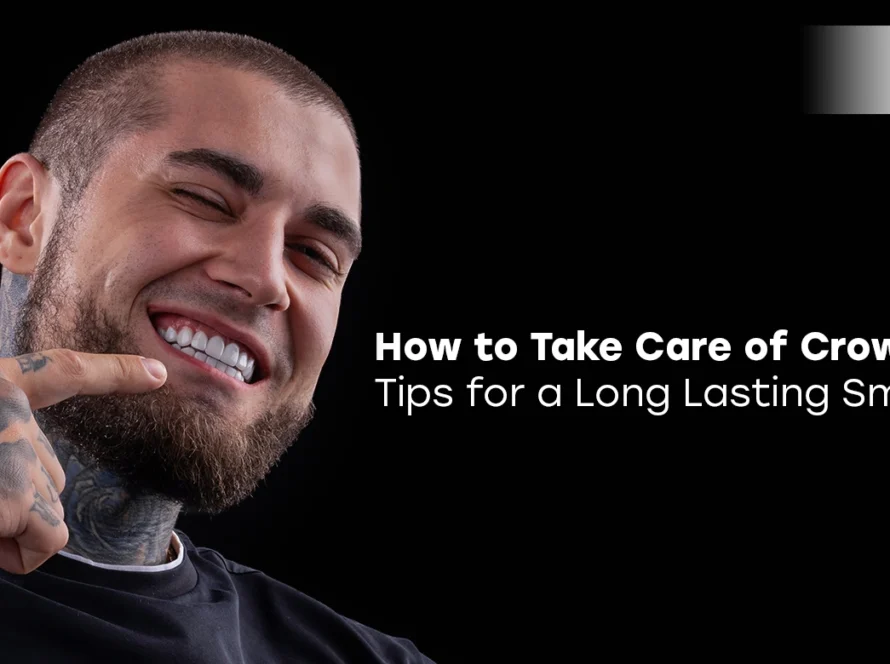 How to Take Care of Crown Teeth