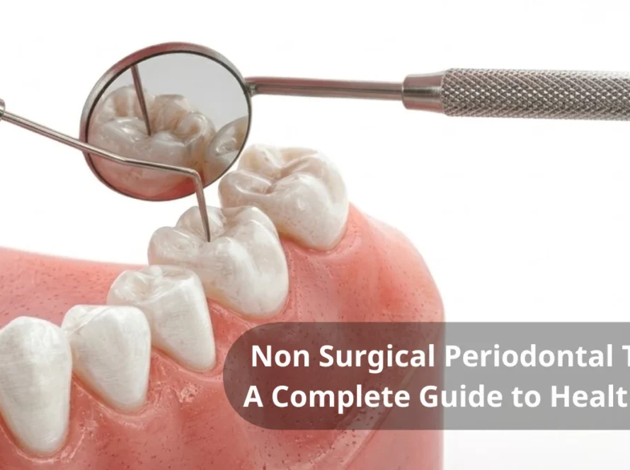 Non Surgical Periodontal Therapy: A Complete Guide to Healthy Gums